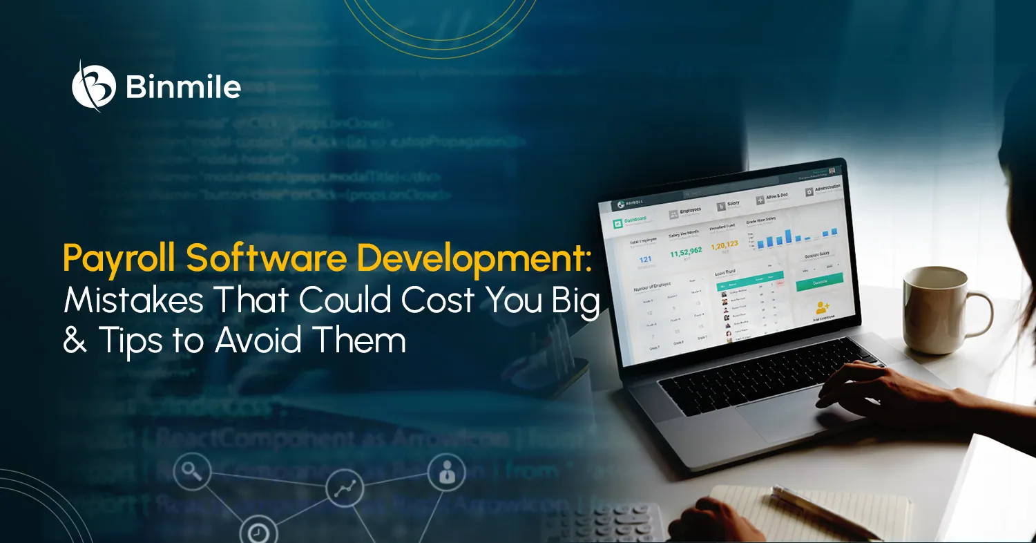 Payroll Software Development Mistakes Cost You Higher | Guide | Binmile