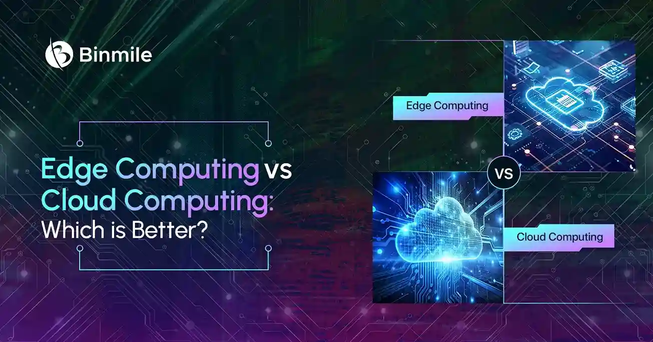 Edge Computing vs Cloud Computing | Binmile