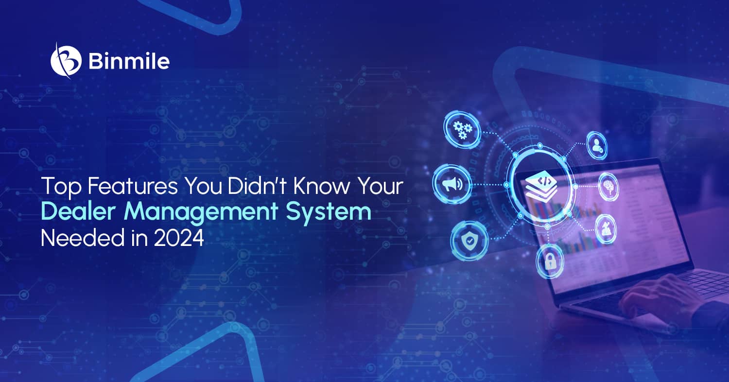 Guide to Dealer Management System | Top Features and How-to Guide | Binmile