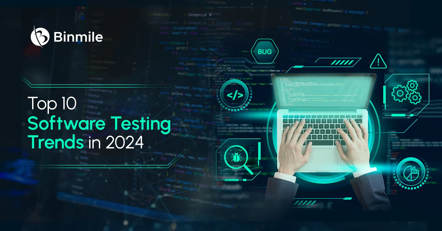 Top 10 Software Testing Trends in 2024 | Binmile