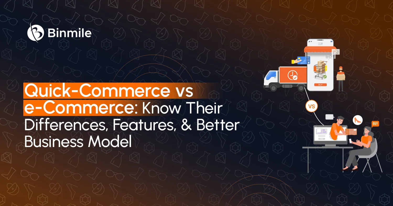 Quick-Commerce vs e-Commerce | Complete Development Guide | Binmile