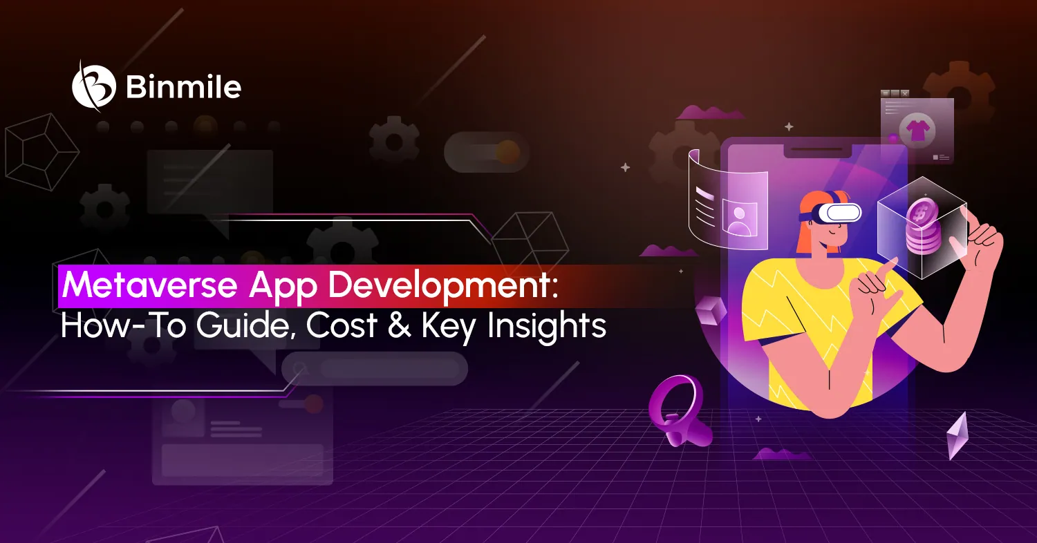 Metaverse App Development Guide | Step-by-Step Guide | Binmile