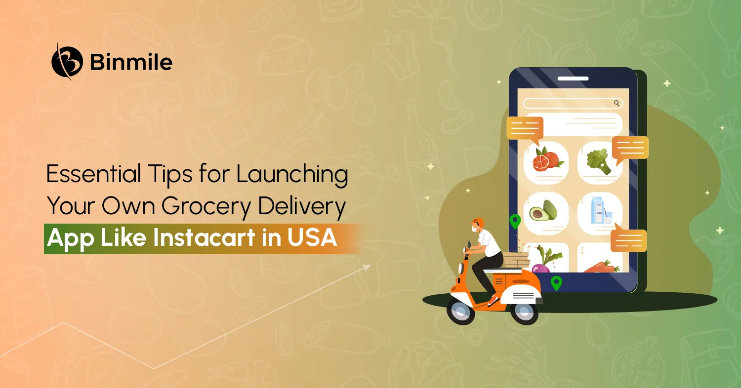 Building an App Like Instacart in USA | Ultimate Guide of Tips, Cost, Features | Binmile