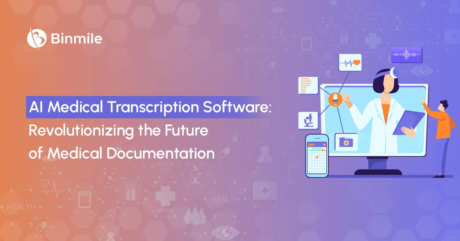 AI Medical Transcription Software in Healthcare | Binmile