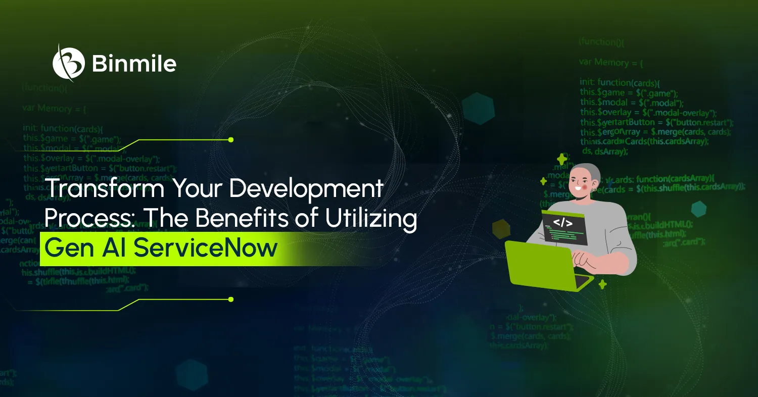 Benefits of Using Gen AI ServiceNow For Efficient Development | Binmile