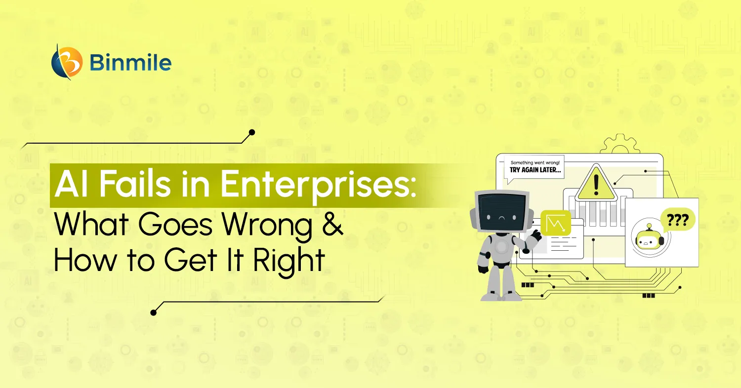 How AI Fails in Enterprises and Solutions | Binmile