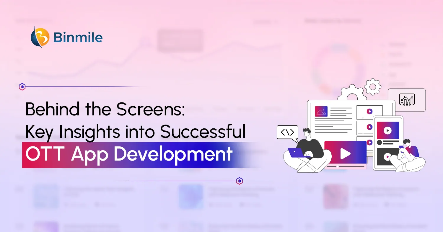 OTT App Development Process, Cost and Features | Binmile