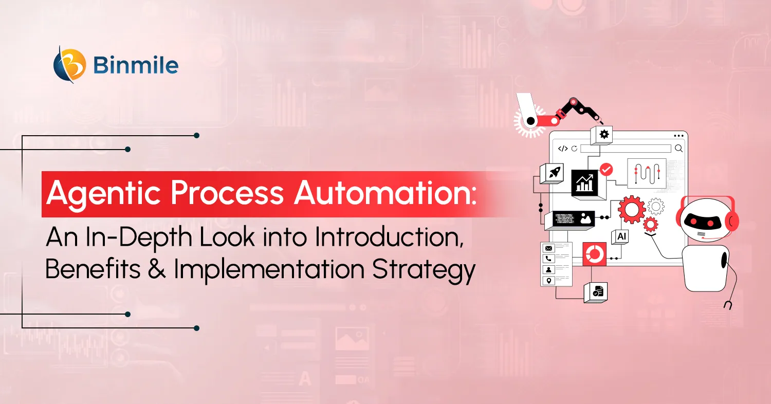 What is Agentic Process Automation | Binmile
